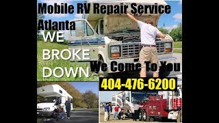 Mobile RV Repair Service Atlanta, Augusta, Macon Georgia MotorHome Coach Camper Technician Expert