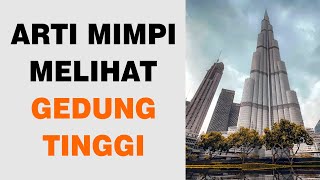 Arti Mimpi Melihat Gedung Tinggi