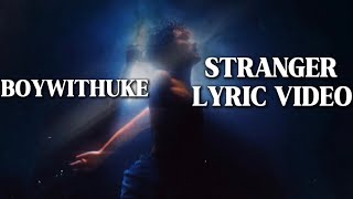 BoyWithUke - Stranger (Lyric Video)