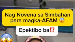 Nag Novena sa Simbahan ng 9 days para magka-AFAM | epektibo kaya ? | AFAM stories