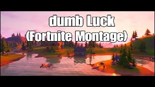 Dumb Luck (Fortnite Montage)