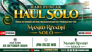 🔴Live Puncak Haul Solo 2024 - Haul Akbar Habib Ali bin Muhammad Al Habsyi ke 113 | Masjid Riyadh