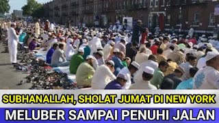 SUBHANALLAH, JAMAAH MELUBER SAAT SHOLAT JUM'AT DI NEW YORK AMERIKA