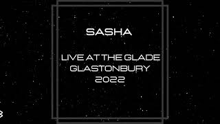 Sasha | Live At The Glade Glastonbury 2022