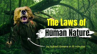 The Laws of Human Nature by Robert Greene in 15 minutes