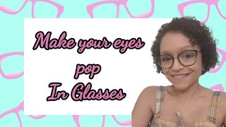 Make your Eyes Pop in Glasses