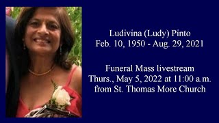 LIVE: Funeral for Ludivina (Ludy) Pinto (Thurs., May 5, 2022 at 11am)