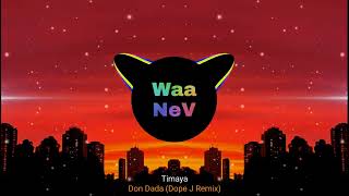 Timaya - Don Dada (Dope J Remix)