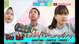 GEO IDOL  | ♬ BARANG TAMBANG SONG ♬ #1