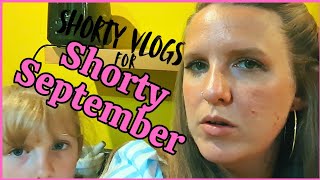 Shorty Vlogs 4 Shorty Sept: This is the way the world ends/ With cheddy mac & beanz