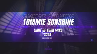 Tommie Sunshine  - Limit Of Your Mind 2024 (Gege Remix)