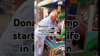 Donal Trump Left USA Look Alike To Start a New Life in Pakistan #shorts #donaldtrump #presidenttrump