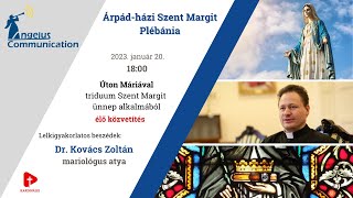 Úton Máriával - Dr. Kovács Zoltán mariológus - triduum Szent Margit Ünnep alkalmából