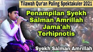 Subhanalloh 😍 Penampilan Syekh Salman Amrillah Membuat Jama'ah Terhipnotis