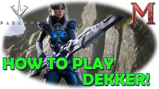 Paragon Dekker Guide | Dekker Hero Guide | How To Play Dekker!