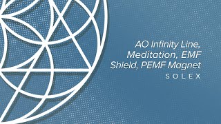 AO Infinity Line, Meditation, EMF Shield, PEMF Magnet