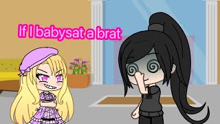 If I babysat a brat (gacha life mini movie)