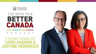 A Greener Canada with Louis Gagnon and Justine Hendricks | Ep 4