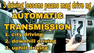 3 driving lessons paano mag drive ng AUTOMATIC TRANSMISSION. #automatictransmission #paanomagdrive?