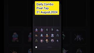 Pixel Tap Daily Combo Today 21 August,2024 #pixeltap #pixelverse #dailycombo