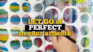 Let Go of Perfect in Your Artwork