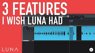 3 Features I Wish LUNA Had | Providing Feedback