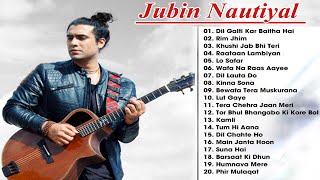 Jubin Nautiyal Romantic Songs  Jubin Nautiyal New Songs  Super Hit Songs Of Jubin Nautiyal