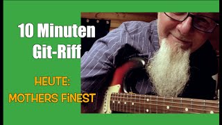 Die 10 Minuten nehme ich mir! Heute: Mothers Finest Riff für E-Gitarre