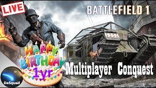 🔴LIVE - 1 Year Old ■ Battlefield 1 Multiplayer Conquest