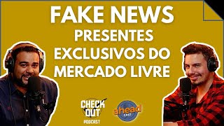 FAKE NEWS - PRESENTES EXCLUSIVOS DO MERCADO LIVRE