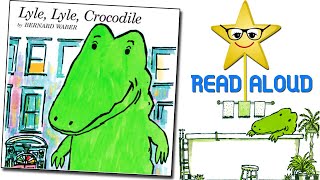 🐊 KIDS BOOK READ ALOUD: "Lyle, Lyle Crocodile" by Bernard Waber ⭐