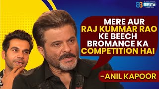 Mere Aur Raj Kummar Rao Ke Beech Bromance Ka Competition Hai- Anil Kapoor | @mastiiitv