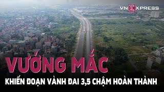 Tiêu điểm: Ba vướng mắc trên đoạn vành đai 3,5 | VnExpress