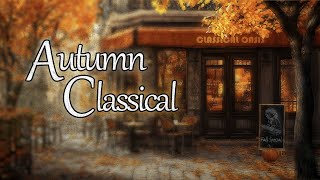 Autumn Classical 2024 | 2 Hours Of The Best Classical Piano Music