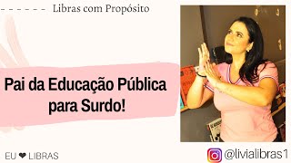 Você conhece o Pai da Educação Pública para Surdos?