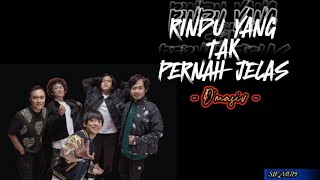 RINDU YANG TAK PERNAH JELAS ~ D'MASIV (lirik lagu)