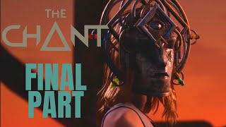 The Chant - Full Gameplay Walkthrough Ending FINAL PART - No Commentary