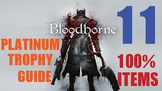 Bloodborne 100% Item Platinum Trophy Guide Part 11. 18/34 Trophies Unlocked