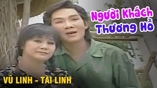 VŨ LINH, TÀI LINH | Người Khách Thương Hồ - Cải Lương Tâm Lý Xã Hội Xưa 1975