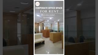 Furnished Corporate Office Space For Rent In Vesu, Surat.