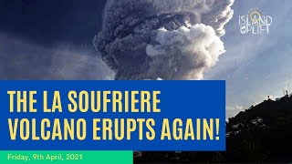 The La Soufriere Volcano Erupts Again! (St. Vincent and the Grenadines)