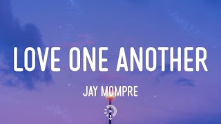 Jay Mompre - Love One Another (Acoustic) (Lyrics)