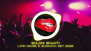 Shlomi Shanti - Latin House & Guaracha Set 2022 | שלומי שאנטי - סט לטינית וגואראצ'ה