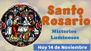 Santo Rosario Misterios Luminosos Hoy 14 de Noviembre