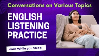 🎧English Listening Practice While You Sleep | Daily Conversations on Various Topics