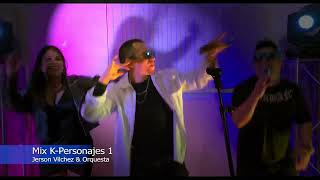 Mix K-Personajes 1 / Jerson Vilchez y Orquesta