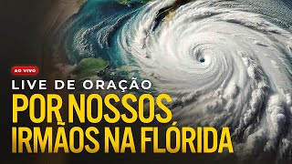 LIVE DE ORAÇÃO POR NOSSOS IRMÃOS NA FLÓRIDA - Ao Vivo - Lamartine Posella