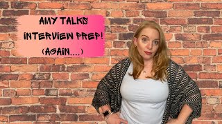 Amy Talks Interview Prep! (Again....)