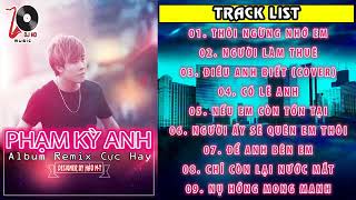 Liên Khúc Nhạc Trẻ ♪♪ Nonstop Phạm Kỳ Anh Remix Hay Nhất 2019 ♪♪ Kênh Âm Nhạc