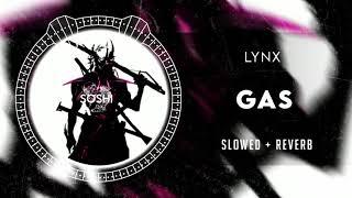 LYNX - GAS [SLOWED]